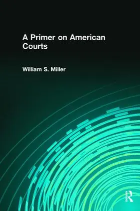 Miller |  A Primer on American Courts | Buch |  Sack Fachmedien