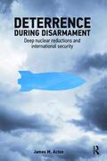 Acton |  Deterrence During Disarmament | Buch |  Sack Fachmedien