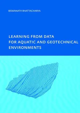 Bhattacharya |  Learning from Data for Aquatic and Geotechnical Environments | Buch |  Sack Fachmedien