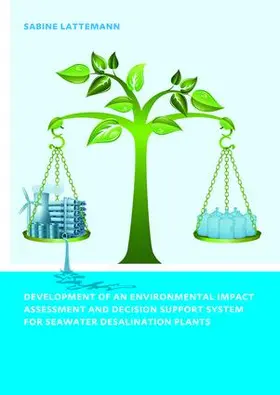 Latteman | Development of an Environmental Impact Assessment and Decision Support System for Seawater Desalination Plants | Buch | 978-1-138-47463-5 | www.sack.de