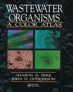 Berk / Gunderson |  Wastewater Organisms A Color Atlas | Buch |  Sack Fachmedien