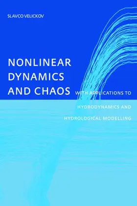 Velickov | Nonlinear Dynamics and Chaos with Applications to Hydrodynamics and Hydrological Modelling | Buch | 978-1-138-47503-8 | www.sack.de