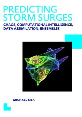 Siek | Predicting Storm Surges: Chaos, Computational Intelligence, Data Assimilation and Ensembles | Buch | 978-1-138-47523-6 | www.sack.de