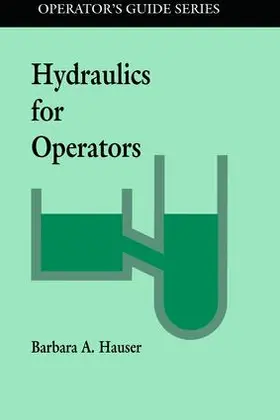 Hauser | Hydraulics for Operators | Buch | 978-1-138-47526-7 | www.sack.de
