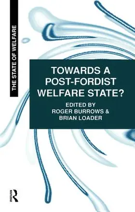 Burrows / Loader | Towards a Post-Fordist Welfare State? | Buch | 978-1-138-47546-5 | sack.de
