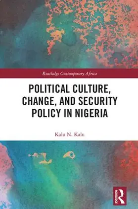 Kalu |  Political Culture, Change, and Security Policy in Nigeria | Buch |  Sack Fachmedien