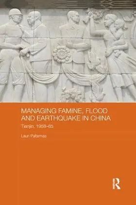 Paltemaa |  Managing Famine, Flood and Earthquake in China | Buch |  Sack Fachmedien