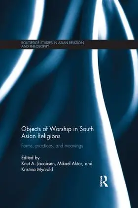 Jacobsen / Aktor / Myrvold |  Objects of Worship in South Asian Religions | Buch |  Sack Fachmedien