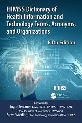 Himss Dictionary of Health Information and Technology Terms, Acronyms and Organizations | Buch | 978-1-138-47750-6 | sack.de