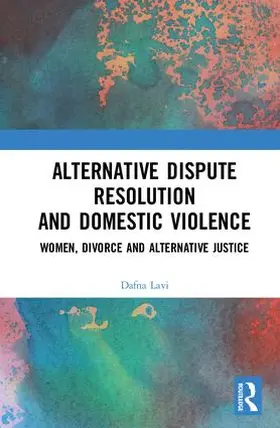 Lavi |  Alternative Dispute Resolution and Domestic Violence | Buch |  Sack Fachmedien