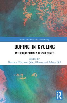 Fincoeur / Gleaves / Ohl | Doping in Cycling | Buch | 978-1-138-47790-2 | sack.de