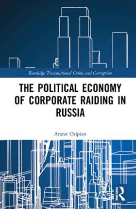 Osipian | The Political Economy of Corporate Raiding in Russia | Buch | 978-1-138-47793-3 | sack.de