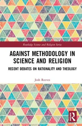 Reeves |  Against Methodology in Science and Religion | Buch |  Sack Fachmedien