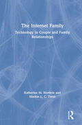 Hertlein / Twist |  The Internet Family: Technology in Couple and Family Relationships | Buch |  Sack Fachmedien