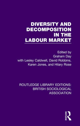 Robbins / Caldwell / Day | Diversity and Decomposition in the Labour Market | Buch | 978-1-138-47813-8 | sack.de