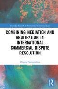 Nigmatullina |  Combining Mediation and Arbitration in International Commercial Dispute Resolution | Buch |  Sack Fachmedien