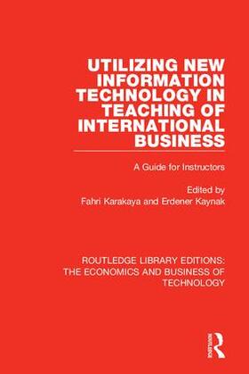 Karakaya / Kaynak | Utilizing New Information Technology in Teaching of International Business | Buch | 978-1-138-47897-8 | sack.de