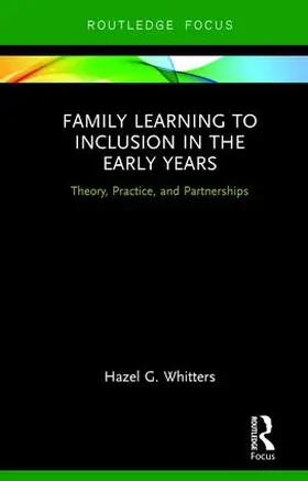 Whitters | Family Learning to Inclusion in the Early Years | Buch | 978-1-138-47908-1 | www.sack.de