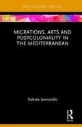 Ianniciello |  Migrations, Arts and Postcoloniality in the Mediterranean | Buch |  Sack Fachmedien