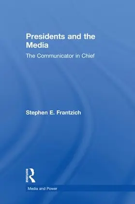 Frantzich |  Presidents and the Media | Buch |  Sack Fachmedien