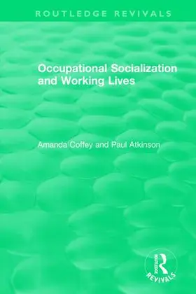 Coffey / Atkinson |  Occupational Socialization and Working Lives (1994) | Buch |  Sack Fachmedien