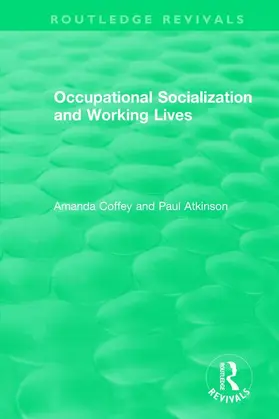 Coffey / Atkinson |  Occupational Socialization and Working Lives (1994) | Buch |  Sack Fachmedien