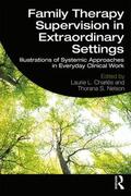 Charles / Nelson |  Family Therapy Supervision in Extraordinary Settings | Buch |  Sack Fachmedien