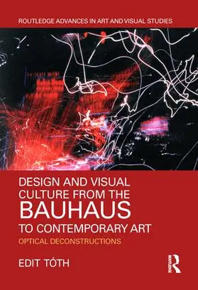 Toth / Tóth |  Design and Visual Culture from the Bauhaus to Contemporary Art | Buch |  Sack Fachmedien