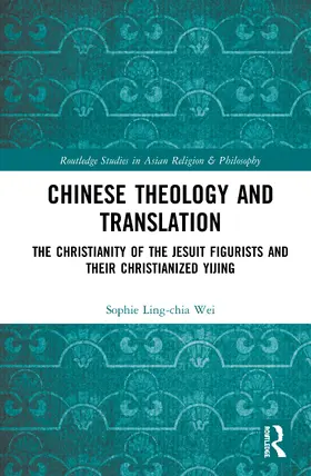 Wei |  Chinese Theology and Translation | Buch |  Sack Fachmedien