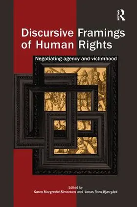 Simonsen / Ross Kjaergard |  Discursive Framings of Human Rights | Buch |  Sack Fachmedien