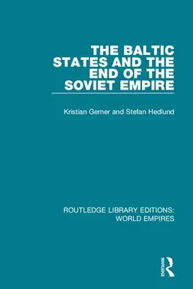 Gerner / Hedlund |  The Baltic States and the End of the Soviet Empire | Buch |  Sack Fachmedien
