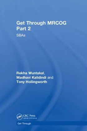 Wuntakal / Kalidindi / Hollingworth |  Get Through MRCOG Part 2 | Buch |  Sack Fachmedien