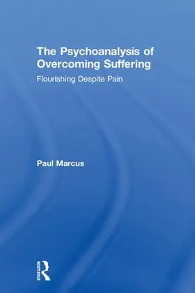 Marcus | The Psychoanalysis of Overcoming Suffering | Buch | 978-1-138-48215-9 | www.sack.de