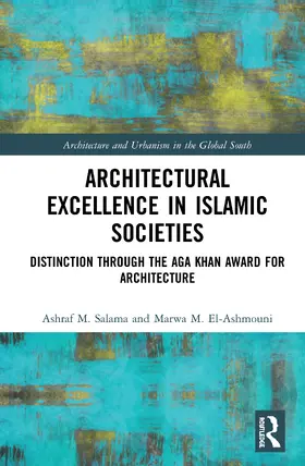 Salama / El-Ashmouni |  Architectural Excellence in Islamic Societies | Buch |  Sack Fachmedien