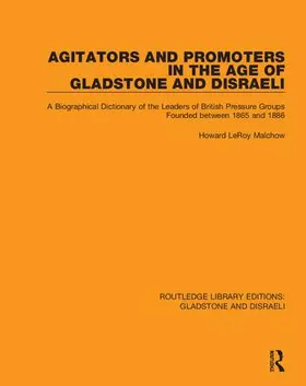 Malchow |  Agitators and Promoters in the Age of Gladstone and Disraeli | Buch |  Sack Fachmedien