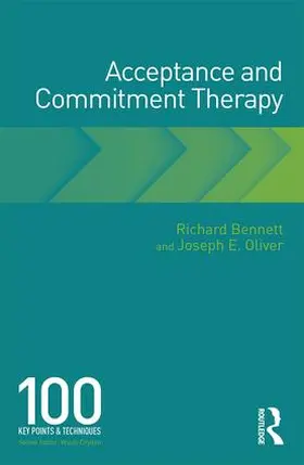 Bennett / Oliver | Acceptance and Commitment Therapy | Buch | 978-1-138-48302-6 | sack.de