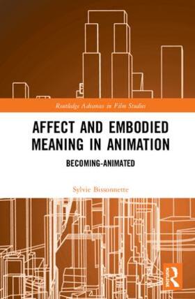 Bissonnette | Affect and Embodied Meaning in Animation | Buch | 978-1-138-48359-0 | sack.de