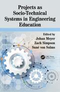 Meyer / Simpson / von Solms |  Projects as Socio-Technical Systems in Engineering Education | Buch |  Sack Fachmedien