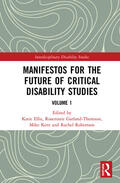Ellis / Garland-Thomson / Kent |  Manifestos for the Future of Critical Disability Studies | Buch |  Sack Fachmedien