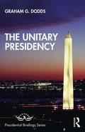 Dodds |  The Unitary Presidency | Buch |  Sack Fachmedien