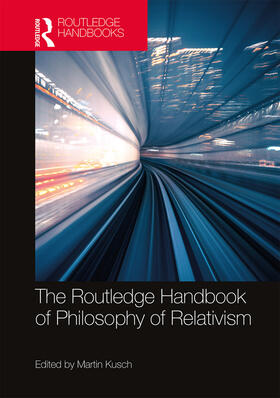 Kusch |  The Routledge Handbook of Philosophy of Relativism | Buch |  Sack Fachmedien