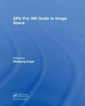 Engel |  GPU Pro 360 Guide to Image Space | Buch |  Sack Fachmedien