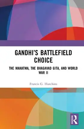 Hutchins | Gandhi's Battlefield Choice | Buch | 978-1-138-48479-5 | www.sack.de