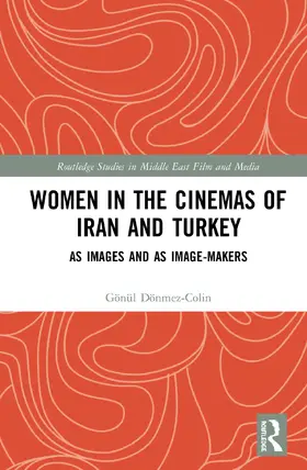 Dönmez-Colin |  Women in the Cinemas of Iran and Turkey | Buch |  Sack Fachmedien
