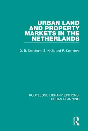 Needham / Koenders / Kruijt |  Urban Land and Property Markets in The Netherlands | Buch |  Sack Fachmedien