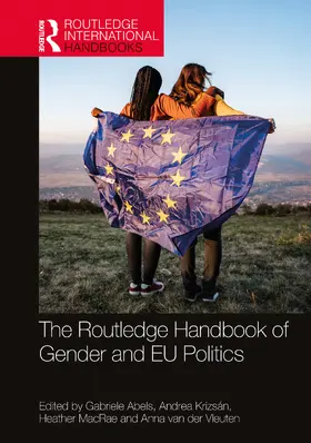 Abels / Krizsán / MacRae | The Routledge Handbook of Gender and EU Politics | Buch | 978-1-138-48525-9 | sack.de
