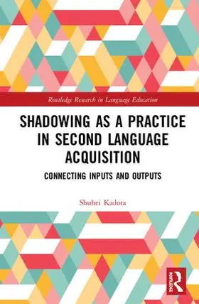 Kadota |  Shadowing as a Practice in Second Language Acquisition | Buch |  Sack Fachmedien