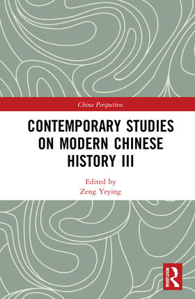 Yeying | Contemporary Studies on Modern Chinese History III | Buch | 978-1-138-48551-8 | sack.de