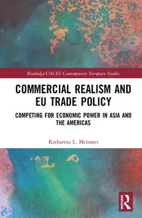Meissner |  Commercial Realism and EU Trade Policy | Buch |  Sack Fachmedien