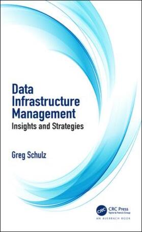 Schulz | Data Infrastructure Management | Buch | 978-1-138-48642-3 | sack.de